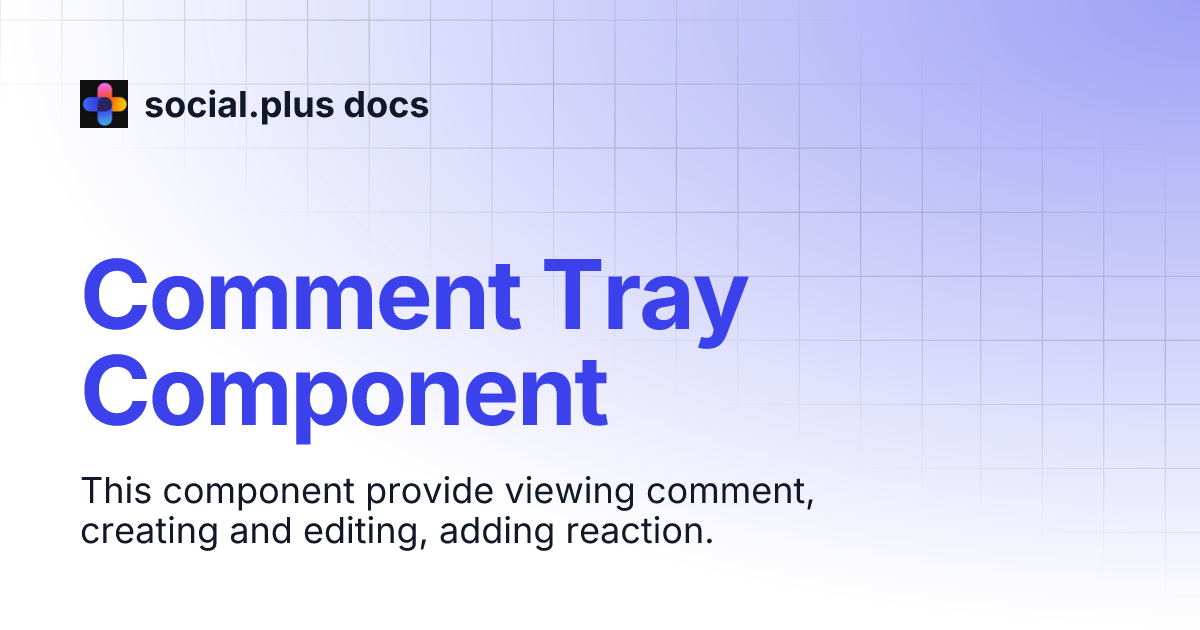 Comment Tray Component | Social+ Docs